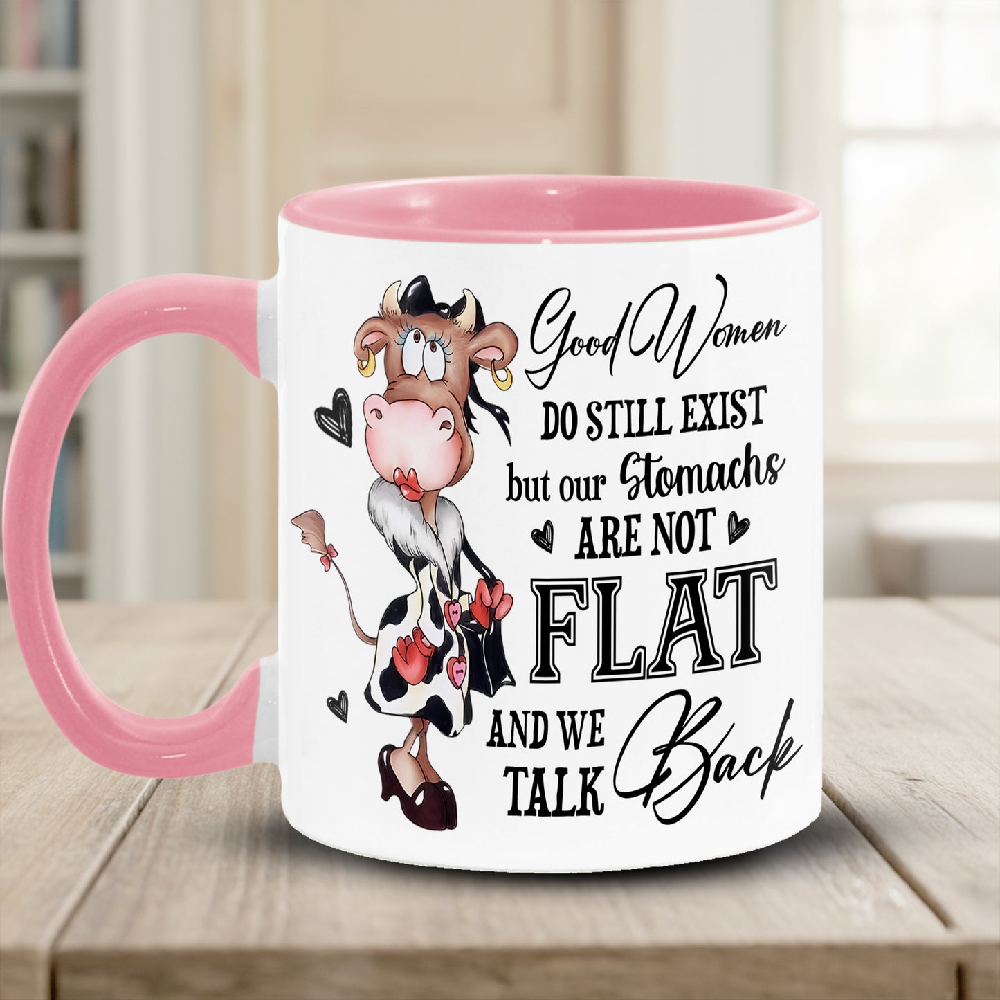 Good Women Do Still Exist - Funny Cow Accent Mug