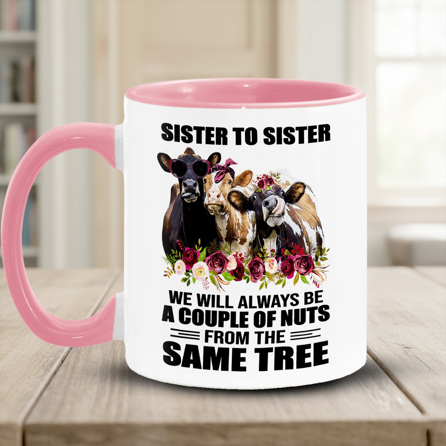 Sister To Sister - Funny Cow Accent Mug
