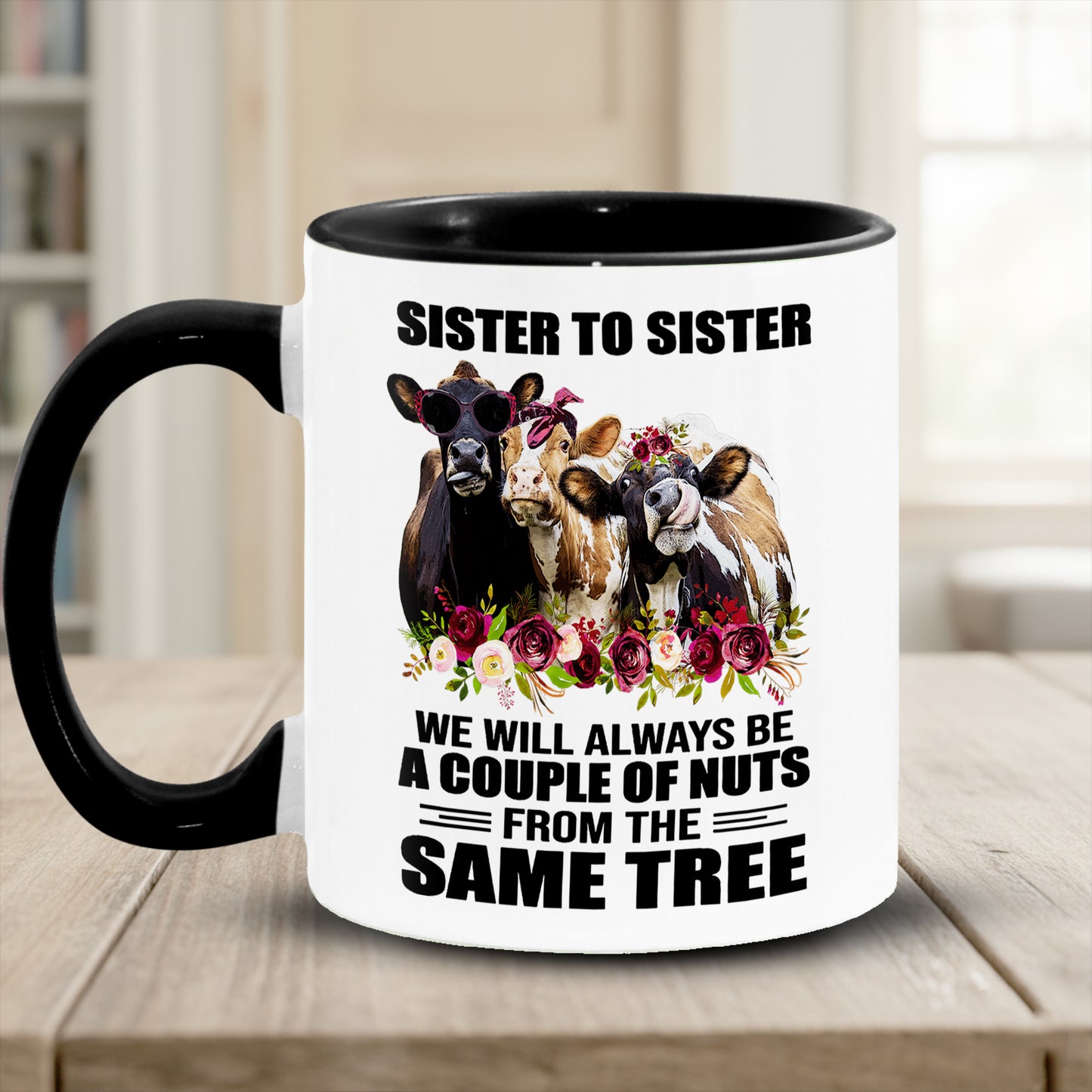 Sister To Sister - Funny Cow Accent Mug
