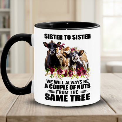 Sister To Sister - Funny Cow Accent Mug