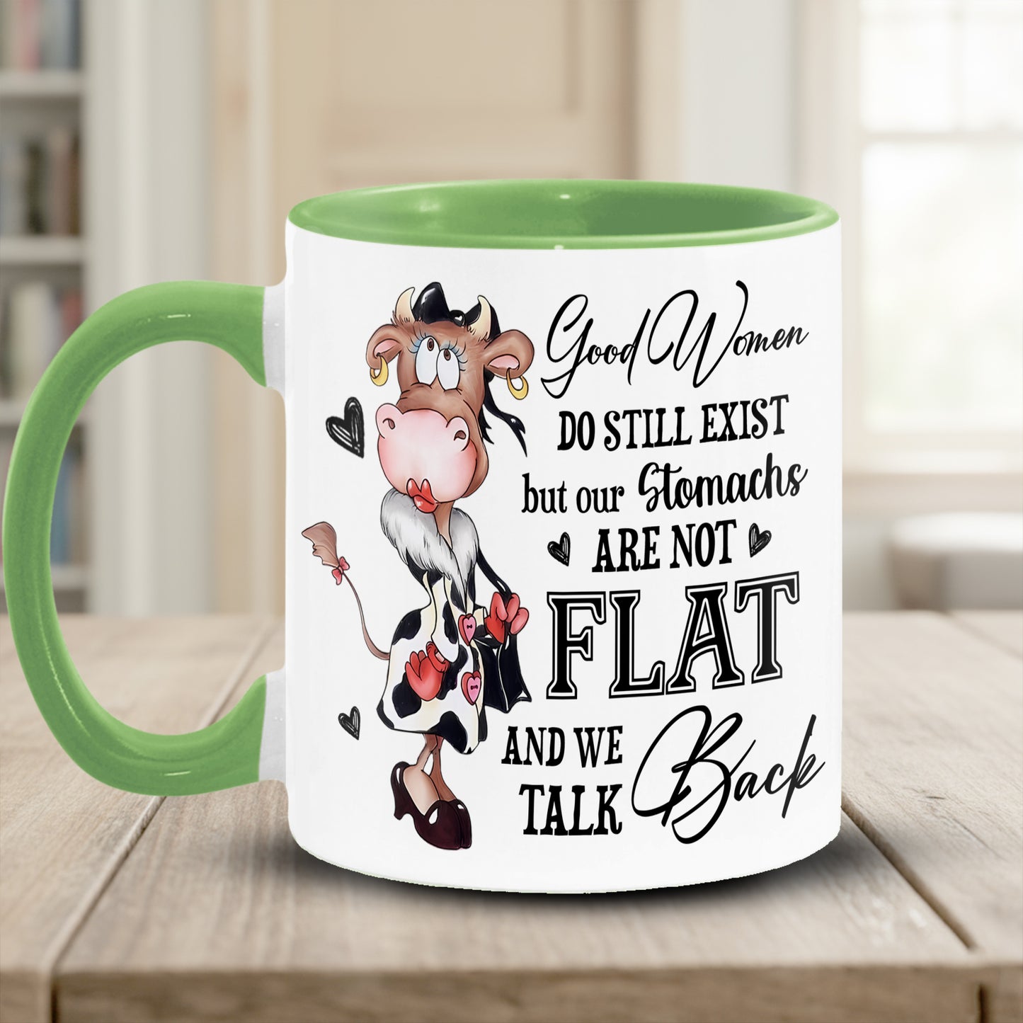 Good Women Do Still Exist - Funny Cow Accent Mug