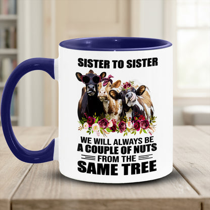 Sister To Sister - Funny Cow Accent Mug