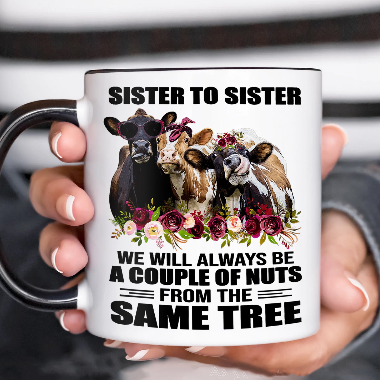 Sister To Sister - Funny Cow Accent Mug