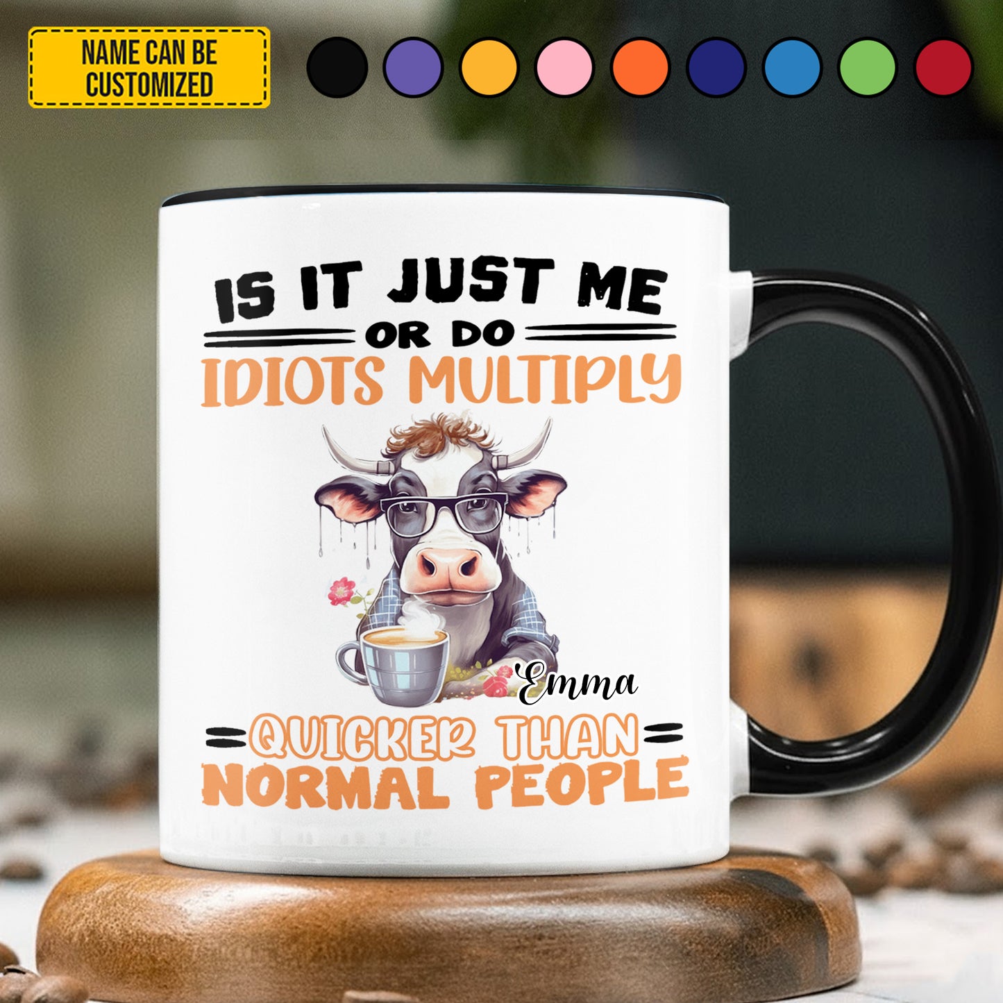 Is It Just Me - Personalized Funny Cow Accent Mug