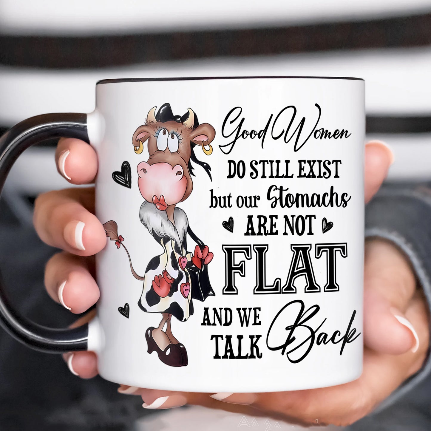 Good Women Do Still Exist - Funny Cow Accent Mug