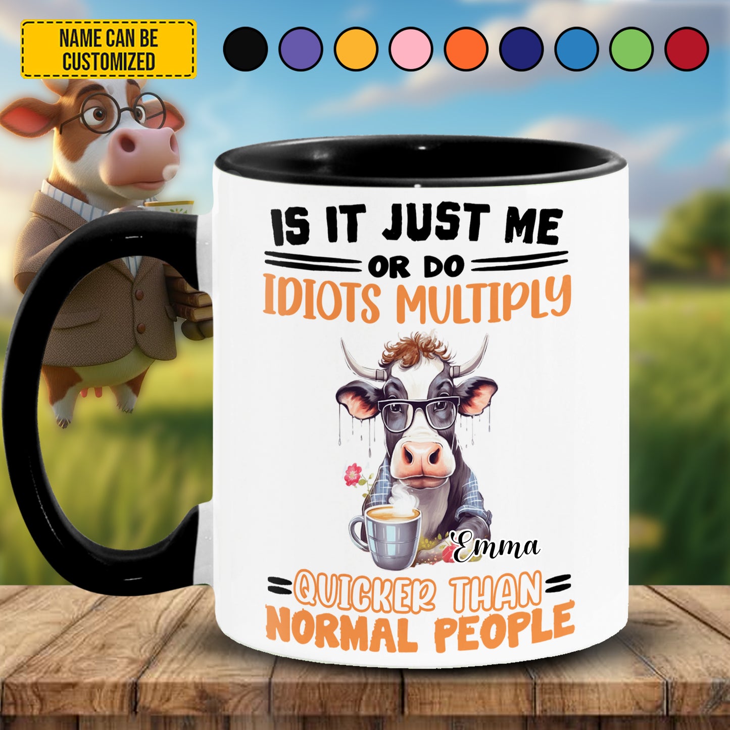 Is It Just Me - Personalized Funny Cow Accent Mug