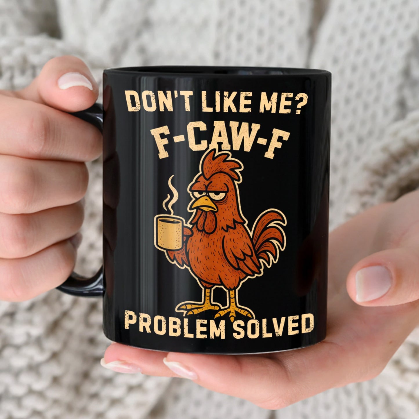 Dont't Like Me - Chicken Funny Black Mug