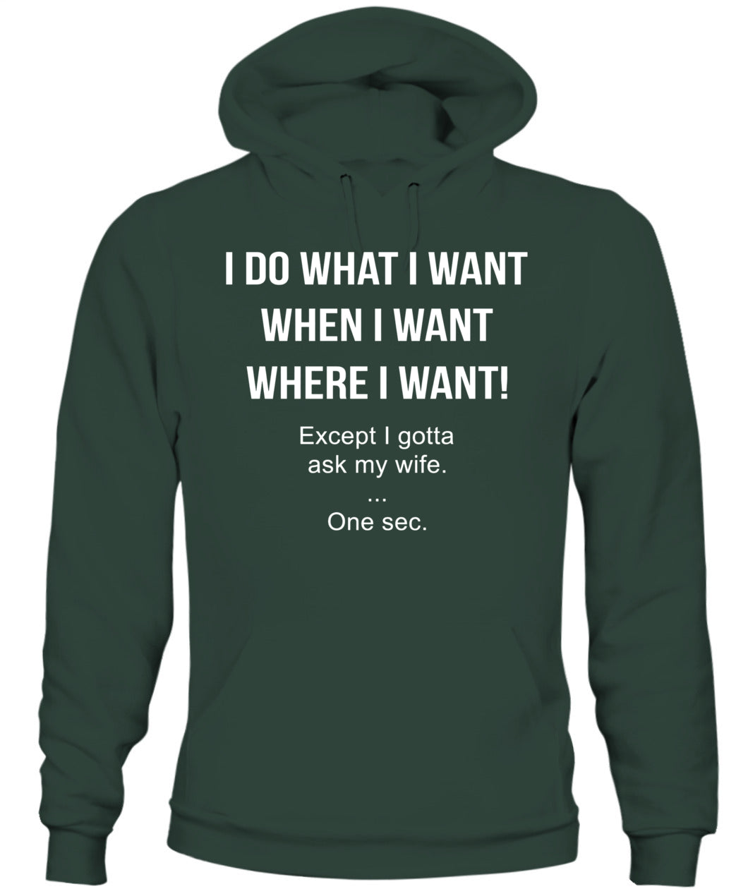 I Do What I Want When I Want Where I Want Except I Gotta Ask My Wife Funny Husband Shirt, Married Life Humor Shirt