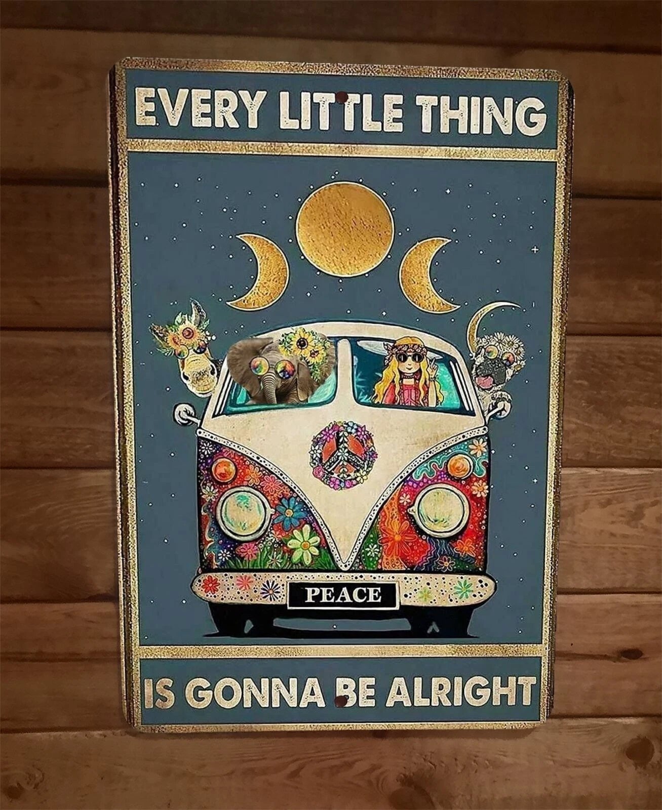Every Little Thing is Gonna Be Alright- Hippie Metal Sign