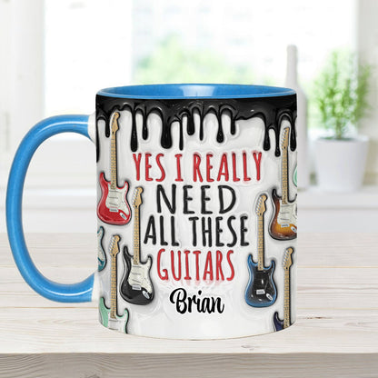 Yes I Really Do Need All These Guitars - Personalized Guitar Accent Mug