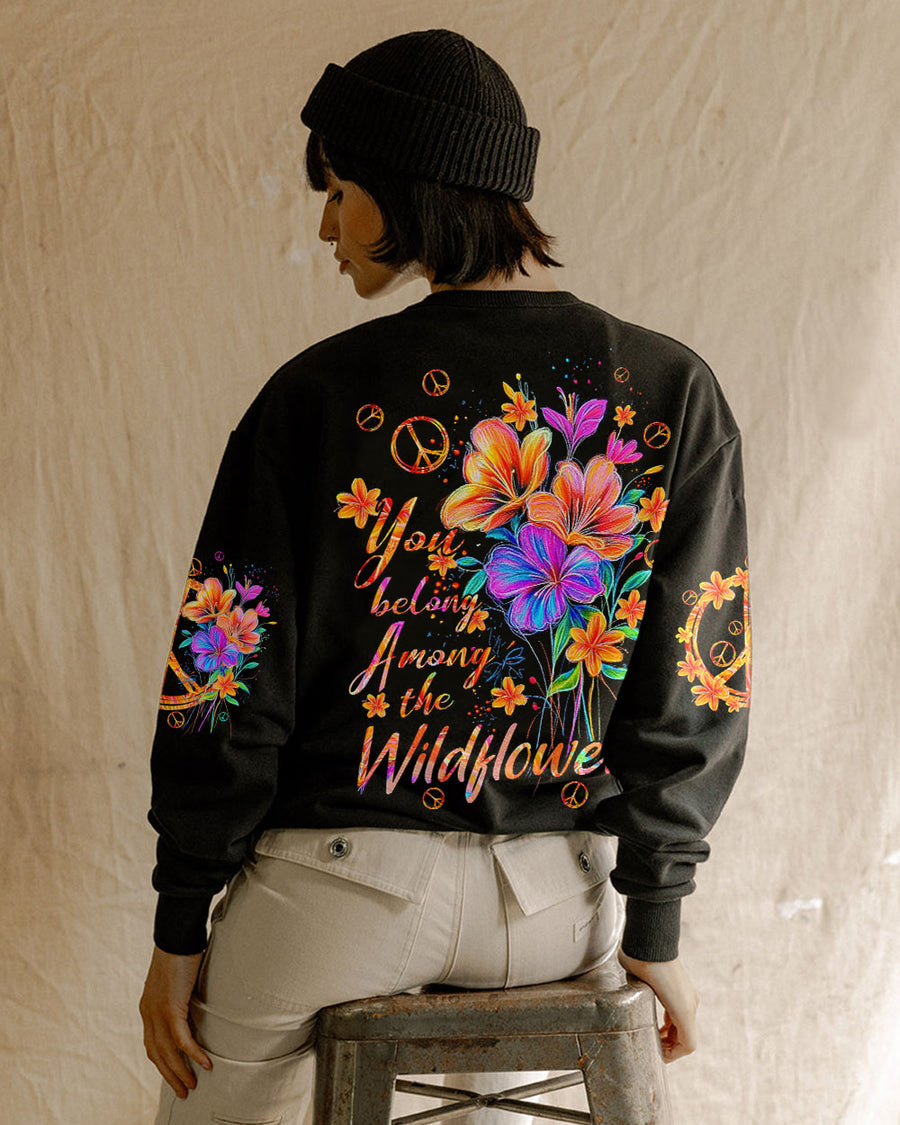 YOU BELONG AMONG THE WILDFLOWERS ALL OVER PRINT