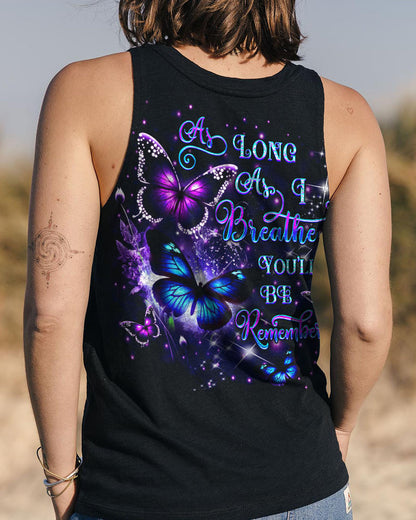 AS LONG AS I BREATHE YOU'LL BE REMEMBER ALL OVER PRINT