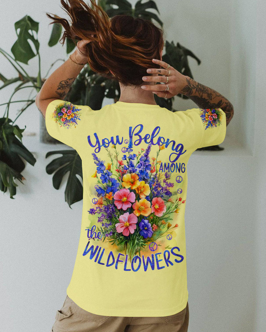 YOU BELONG AMONG THE WILDFLOWERS ALL OVER PRINT
