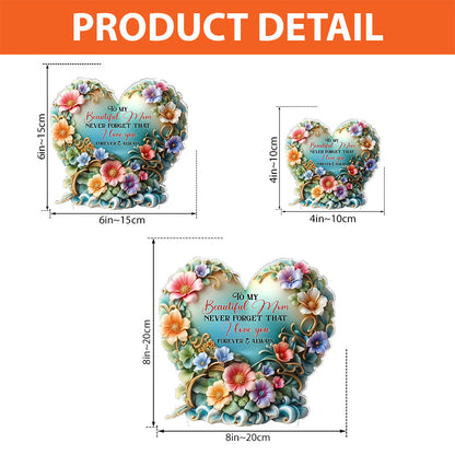 To My Beautiful Mom _ Grandma Never Forget That I Love You - Personalized Mother Custom Shaped Acrylic Plaque