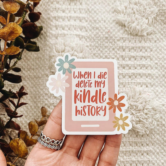 When I Die Delete My Kindle History Quote Sticker - Bookish Sticker Decal