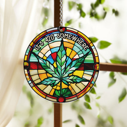 It's 420 somewhere - Personalized Weed Window Hanging Suncatcher