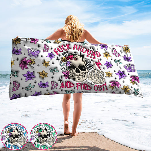 Fuck Around And Find Out - Personalized Skull Quick-dry Beach Towel/Bath Towel