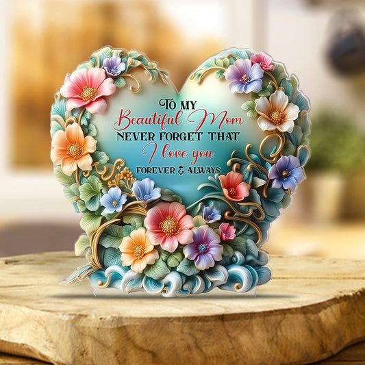 To My Beautiful Mom _ Grandma Never Forget That I Love You - Personalized Mother Custom Shaped Acrylic Plaque