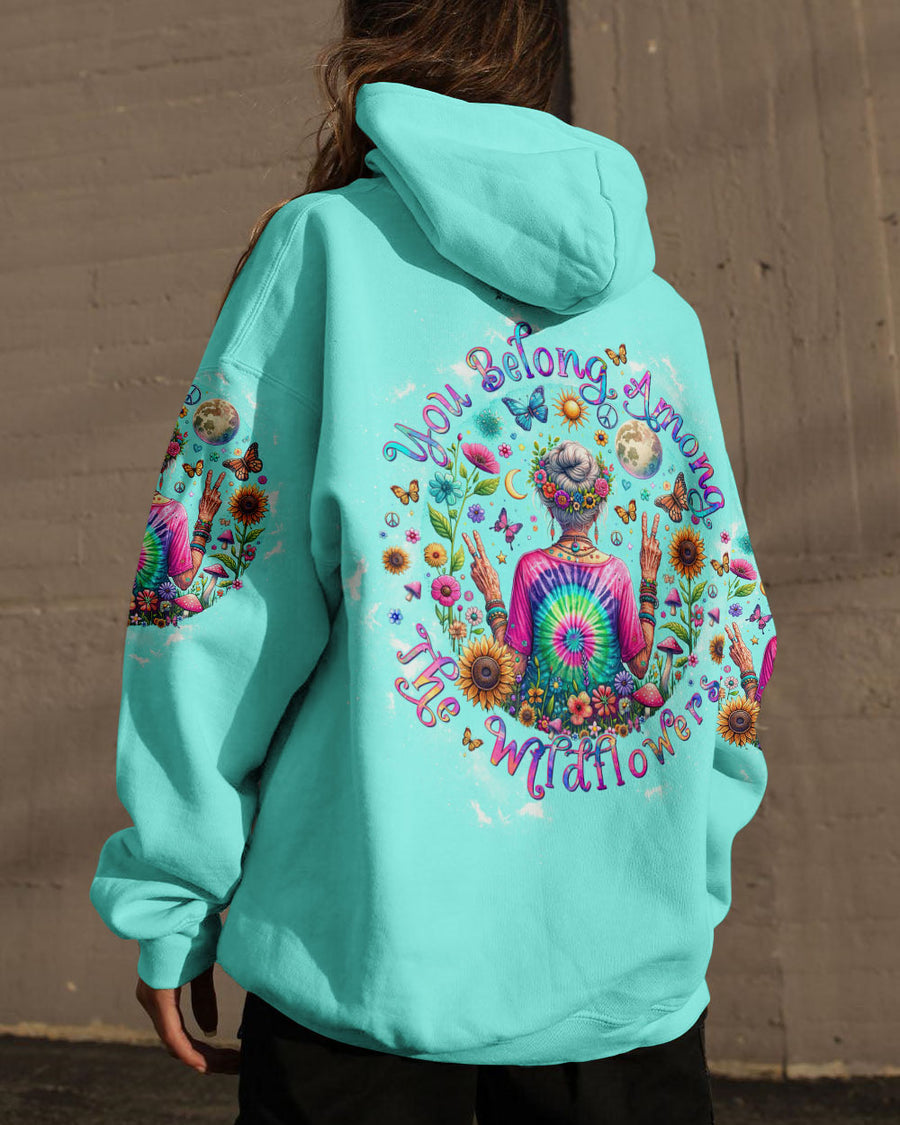 YOU BELONG AMONG THE WILDFLOWERS ALL OVER PRINT