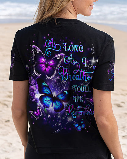 AS LONG AS I BREATHE YOU'LL BE REMEMBER ALL OVER PRINT