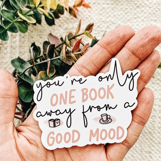 You're Only One Book Away From a Good Mood Quote Sticker Decal