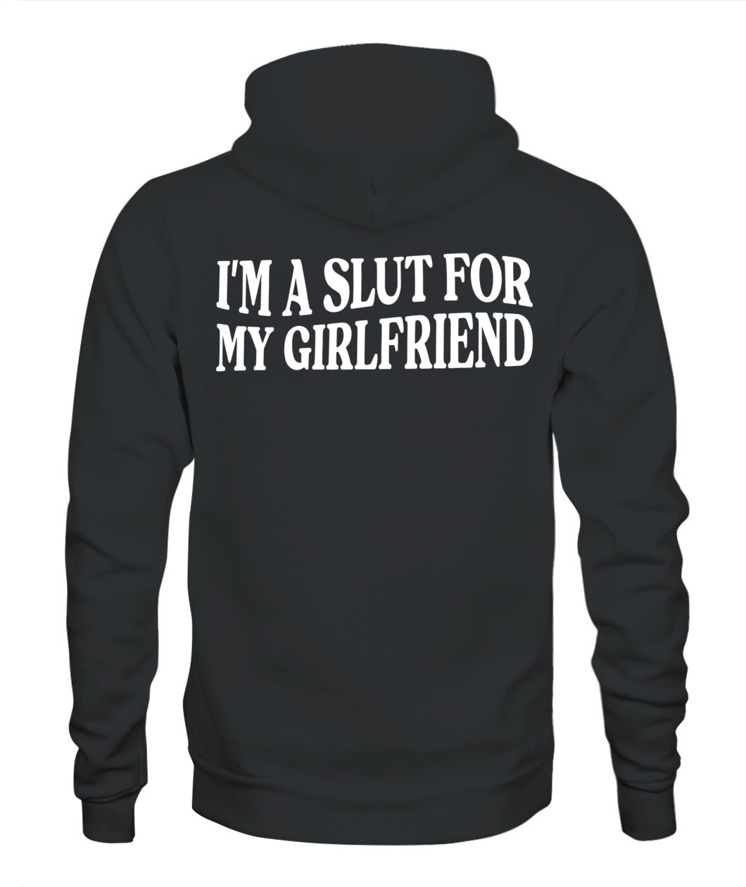 I’m A Slut For My Girlfriend – Funny Couple Quote T-shirt, Hoodie, Sweatshirt