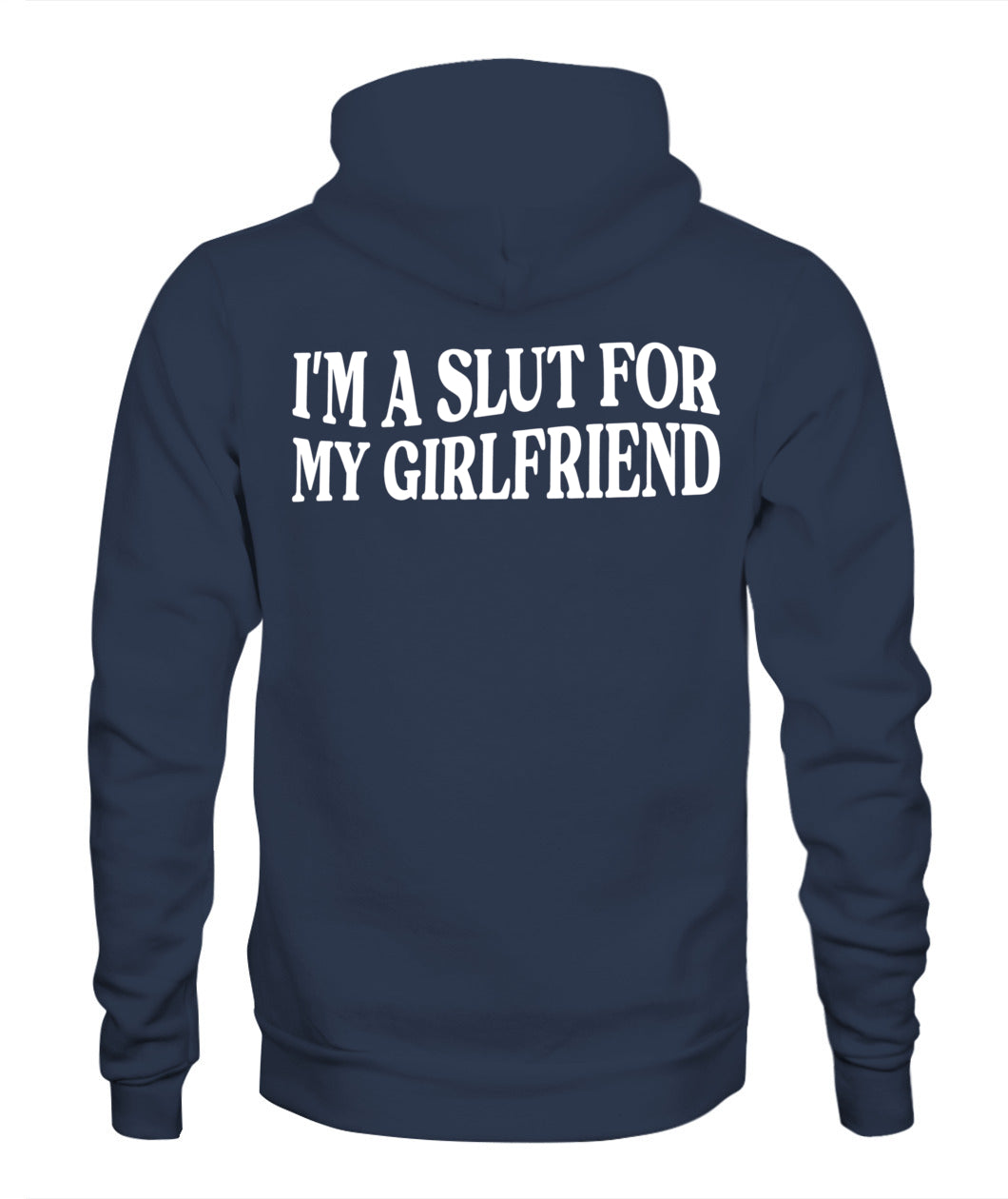I’m A Slut For My Girlfriend – Funny Couple Quote T-shirt, Hoodie, Sweatshirt