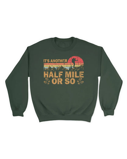 It's Another Half Mile Or So T-Shirt