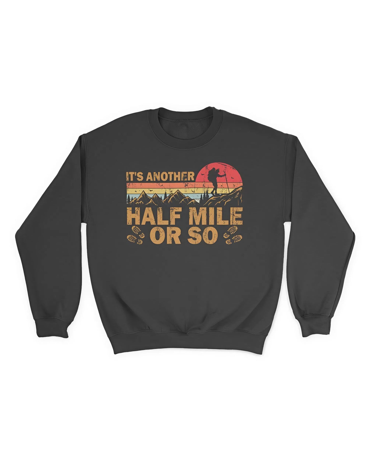 It's Another Half Mile Or So T-Shirt