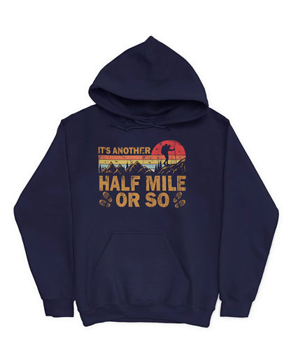 It's Another Half Mile Or So T-Shirt