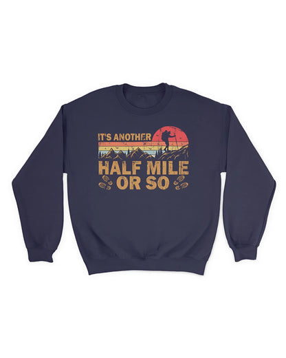 It's Another Half Mile Or So T-Shirt