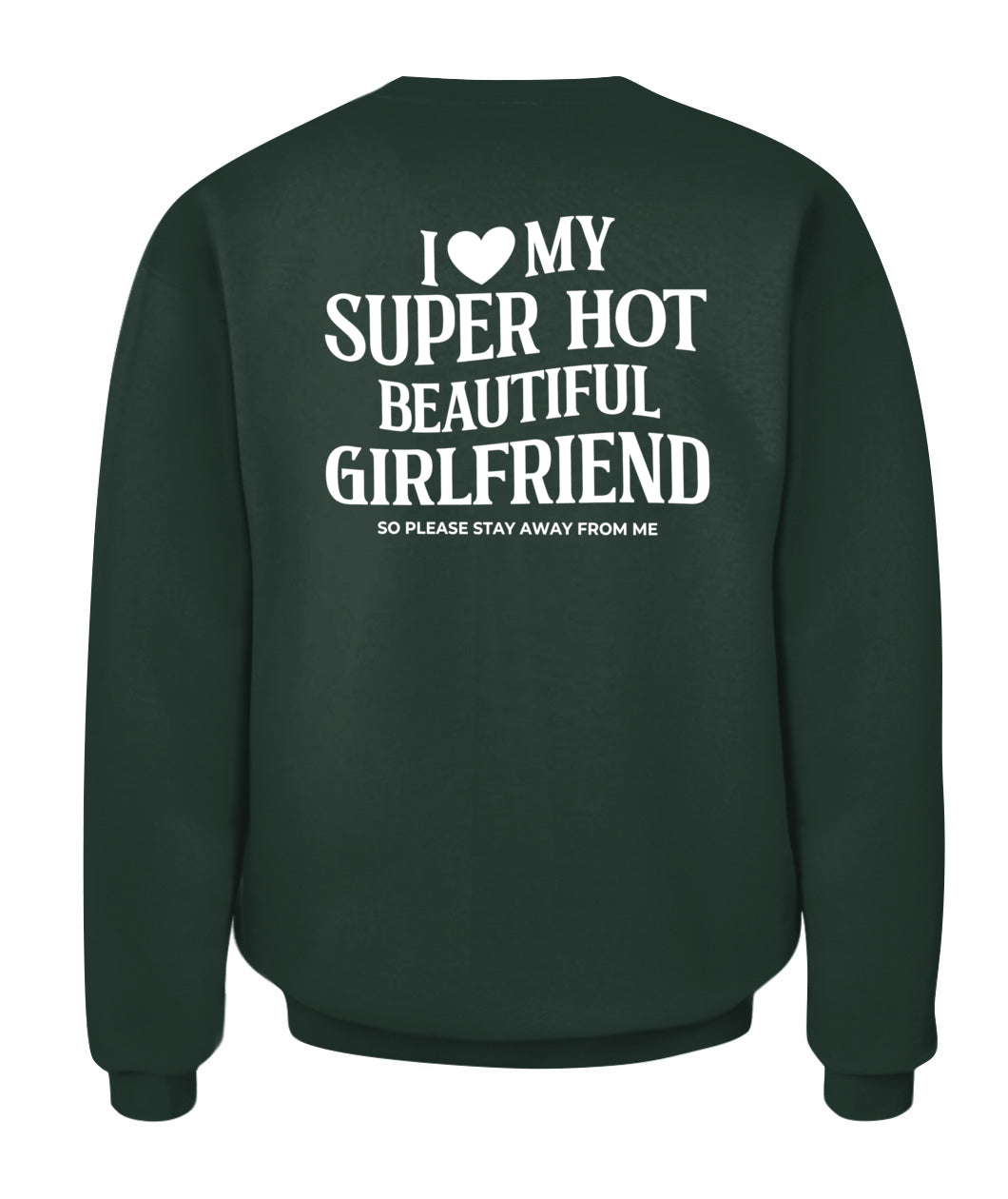 I Love My Super Hot Beautiful Girlfriend – Funny Protective Boyfriend Tee